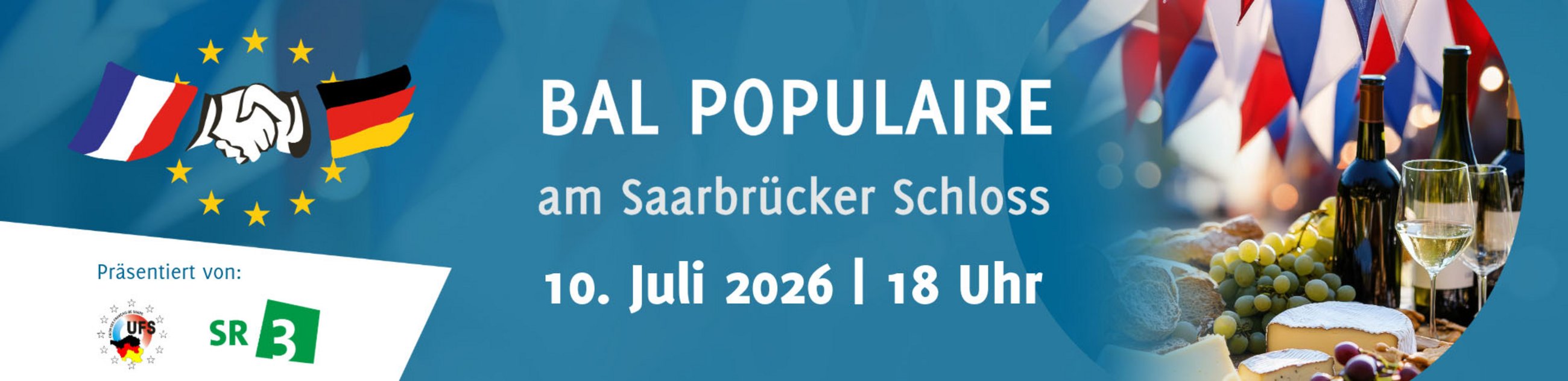 Infotext: Bal  Populaire am Saarbrücker Schloss, 10. Juli 2026 ab 18 Uhr inklusive einiger Schmuckbilder zum Thema wie Wein und Fähnchen in den Farben der französischen Flagge