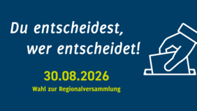 Neuwahl Regionalversammlung Icon einer Wahlurne mit dem Slogan "Du entscheidest, wer entscheidet" und dem Text "30.08.2026 Wahl zur Regionalversammlung"