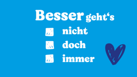 Auf hellblauem Grund steht die Frage "Besser gehts" mit den drei Ankreuzkästchen nicht, doch und immer. Daneben ein dunkelblaues Herz